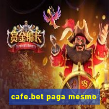 cafe.bet paga mesmo